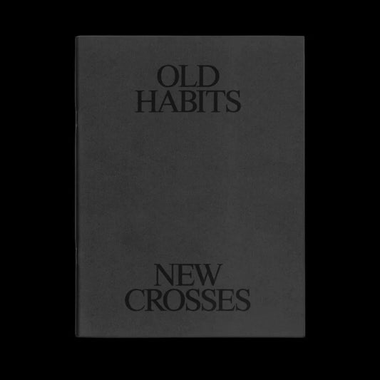 OLD HABITS NEW CROSSES by Ben Barbetta Thompson