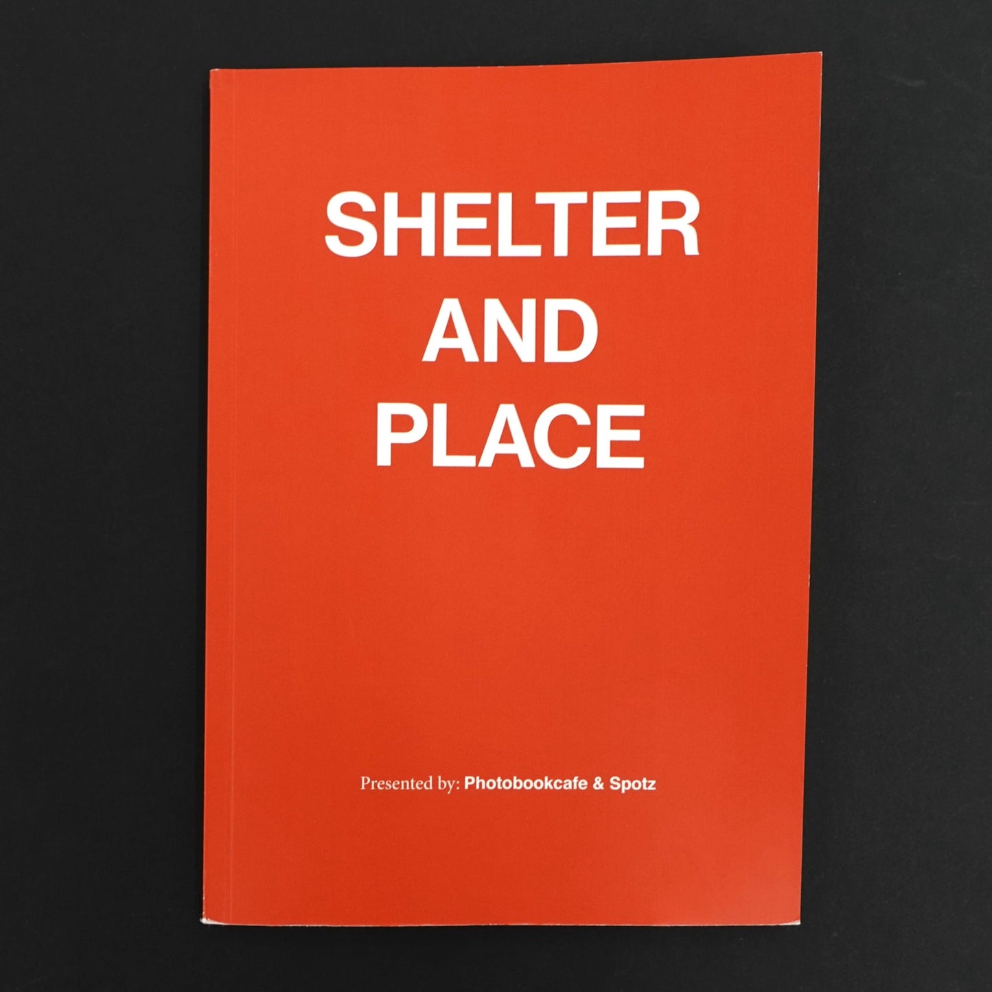 SHELTER AND PLACE by Photobook Cafe and Spotz